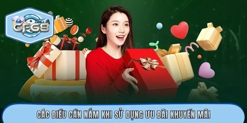 Các điều cần nắm khi sử dụng ưu đãi khuyến mãi